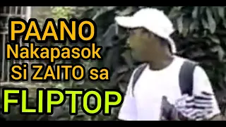 PAANO NAG UMPISA SI ZAITO MAKAPASOK SA FLIPTOP?