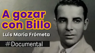 #Documental - A gozar con Billo. Luis María Frómeta