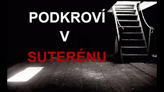 CREEPYPASTA: PODKROVÍ V SUTERÉNU (CZ, SK)