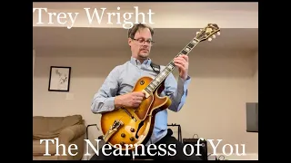 Trey Wright solo guitar - The Nearness of You