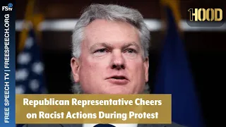 This Week In White Supremacy | Republican Representative Cheers on Racist Actions During Protest