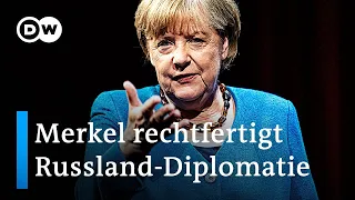 Ex-Kanzlerin Merkel erklärt ihre Russlandpolitik | DW Nachrichten