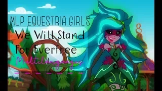 Mlp Equestria Girls - We Will Stand For Everfree [Multilanguage]