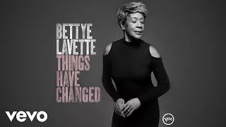 Bettye LaVette - Things Have Changed (Audio)