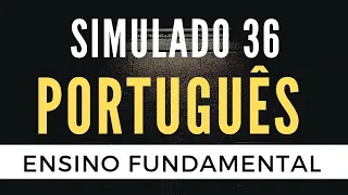 Português para Concursos - Simulado 36 - Ensino Fundamental