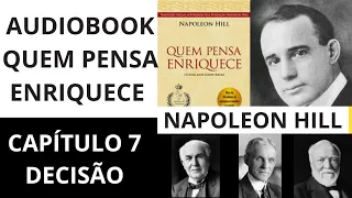 Napoleon Hill - 07 - Quem Pensa Enriquece - Decisão