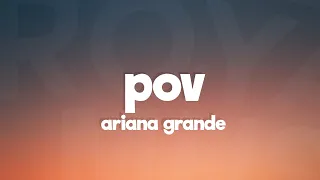 Ariana Grande - pov (Lyrics)