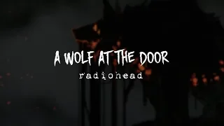 A Wolf At The Door – Radiohead 〚Lyrics - Letra inglés/español〛