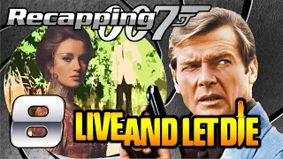 Recapping 007 #8 - Live and Let Die (1973) (Review)