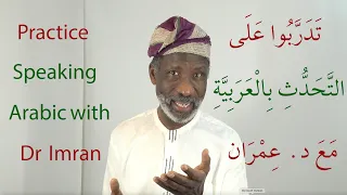 Practice Speaking Arabic with Dr Imran Alawiye, 1