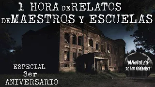 1 HORA DE RELATOS DE MAESTROS Y ESCUELAS | ESPECIAL 3er ANIVERSARIO | HISTORIAS DE TERROR