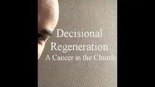 Paul Washer-The Problem with Decisional Regeneration