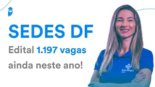 Concurso SEDES DF: edital 1.197 vagas ainda neste ano!