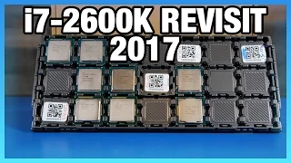 Intel i7-2600K in 2017: Benchmark vs. 7700K, 1700, & More