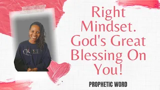 Prophetic Word - Right Mindset. God's Great Blessing Upon You! - Dream Interpretation - Jan 29 2021