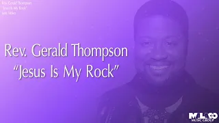 Rev. Gerald Thompson - Jesus Is My Rock (Lyric Video)