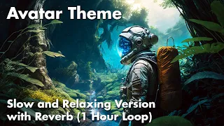 Avatar Theme - Slow and Relaxing Version with Reverb (1 Hour Loop)