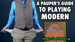 A Pauper's Guide To Playing Modern | Magic: The Gathering On A Budget