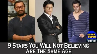 9 Stars You Will Not Believe Are Of The Same Age...Shocking!!!