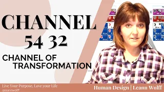 Human Design Channels - The Channel of Transformation: 54 32