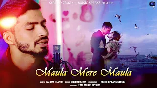 Maula Mere Maula | Shrey D'Cruz | Satyam Thakur | Unplugged | Anwar