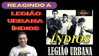 Reagindo a Legião Urbana -  Índios