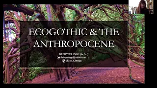 Romancing the Gothic - EcoGothic and the Anthropocene - Kristy Strange
