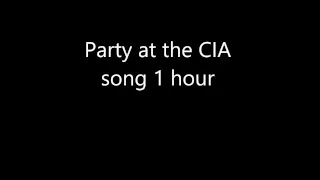 Party in the cia 1 hour (audio version)