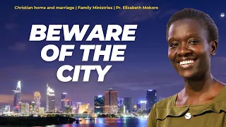 ''Beware Of The City'' Pr. Elizabeth Mokoro l Newlife SDA Church, Nairobi | Feb 16, 2023