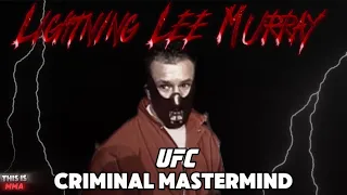 UFC fighter Lee Murray turned criminal master mind (re up)