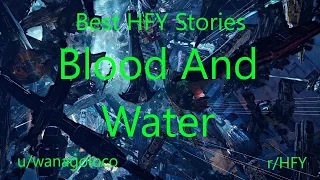 Best HFY Reddit Stories: Blood and Water