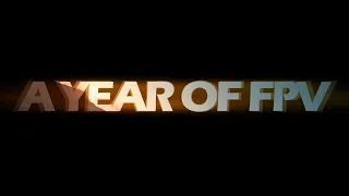 😎 A YEAR OF FPV 😎 | FPV FREESTYLE | MASHUP