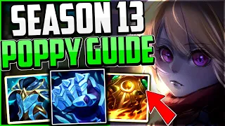 How to Play POPPY & CARRY! + Best Build/Runes Season 13 League of Legends