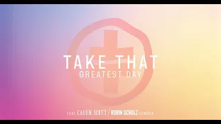 Take That - Greatest Day Remix with Calum Scott & Robin Schulz (Official Audio)