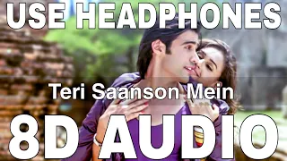 Teri Saanson Mein (8D Audio) || Arijit Singh, Palak Muchhal || Shiv Darshan, Hasleen Kaur