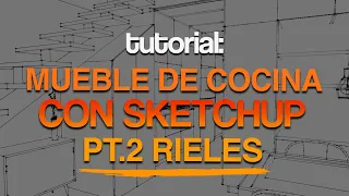 🟢Tutorial: Modelado 3D de rieles para un mueble de cocina | Fácil con SketchUp Pro 2021 🚀