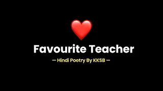 A Poetry For "FAVOURITE TEACHER" ❤️ | Teachers Day Special | Dear Favourite Teacher | KKSB