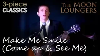 Make Me Smile (Come Up And See Me) by Steve Harley | Cover by The Moon Loungers