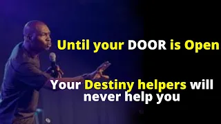This MUST happen for your Destiny Helpers to Help you | Open doors | APOSTLE JOSHUA SELMAN