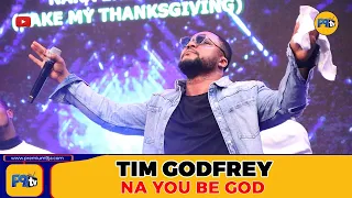 NA YOU BE GOD PRAISES - TIM GODFREY (At Gathering of Stars 2022)