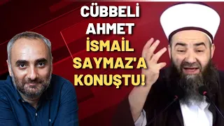 Cübbeli Ahmet, İsmail Saymaz'a konuştu!