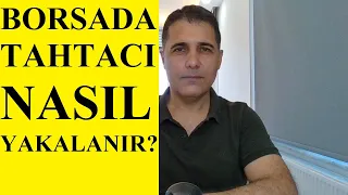 BORSADA TAHTACI NASIL YAKALANIR?