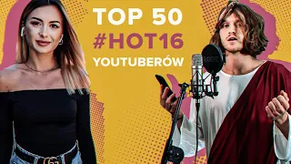 TOP 50 #HOT16CHALLENGE2 YOUTUBERÓW