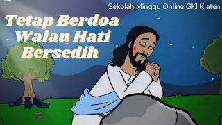 Cerita Alkitab Matius 26:36-46|Sekolah Minggu Online GKI Klaten