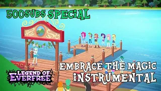 [500subs Special] EG Legend Of Everfree : Embrace The Magic ( Official Instrumental )