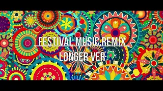 Festival Music Remix Longer Version