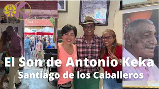 El Son de Antonio Keka | Entrevista | Santiago De Los Caballeros 🇩🇴