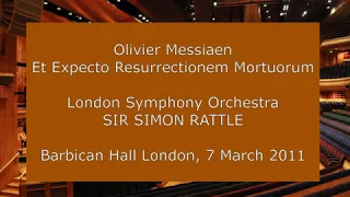 Olivier Messiaen - Et Exspecto Resurrectionem Mortuorum: Sir Simon Rattle conducting the LSO in 2011