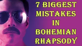 7 Biggest Mistakes in Bohemian Rhapsody 2018