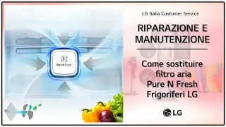 Frigoriferi LG | Come sostituire filtro aria Pure N Fresh nei frigoriferi LG